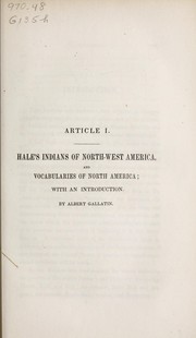 Hale's Indians of north-west America, and vocabularies of North America by Gallatin, Albert