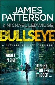 Bullseye by James Patterson, Michael Ledwidge