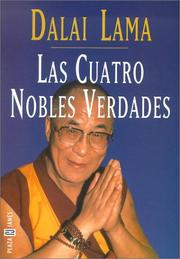 Las Cuatro Nobles Verdades by His Holiness Tenzin Gyatso the XIV Dalai Lama
