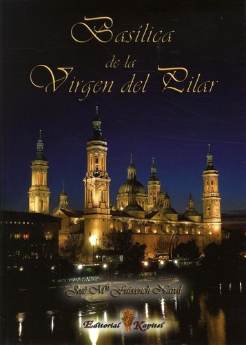 Basílica de la Virgen del Pilar by José Mª Fuixench Naval