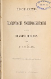 Geschiedenis van het Nederlandsche Zendelinggenootschap en zijne zendingsposten by E. F. Kruijf