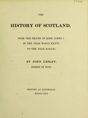 Cover of: The history of Scotland, from the death of King James I, in the year M.CCCC.XXXVI to the year M.D.LXI