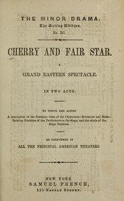 Cover of: Cherry and fair star: a grand Eastern spectacle : in two acts