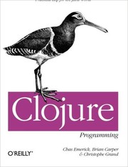 Clojure programming by Chas Emerick