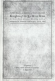 Cover of: Papers read at the meeting of Grand dragons, Knights of the Ku Klux Klan at their first- annual meeting: Together with other articles of interest to klansmen
