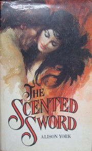The Scented Sword by Alison York