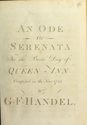 Cover of: An ode, or serenata for the birth day of Queen Ann, composed in the year 1713: [Chorus with orchestral accomp.].
