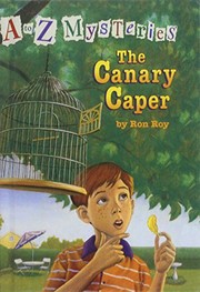 Cover of: The Canary Caper (A to Z Mysteries by Ron Roy