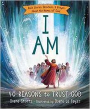 Cover of: I Am: 40 Reasons to Trust God