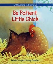 Cover of: Be patient, Little Chick by Patricia Jensen