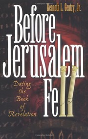 Cover of: Before Jerusalem Fell: dating the book of Revelation