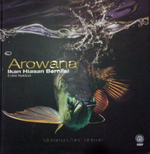 Arowana Ikan Hiasan Bernilai by Mohamad Zaini Suleiman
