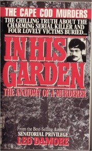 Cover of: In his garden: the anatomy of a murderer