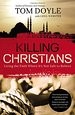 Cover of: Killing Christians: Living the Faith Where It's Not Safe to Believe