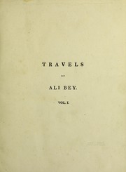 Cover of: Travels of Ali Bey : in Morocco, Tripoli, Cyprus, Egypt, Arabia, Syria, and Turkey, between the years 1803 and 1807
