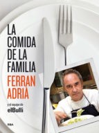 Cover of: La comida de la familia: coma lo que se comía en "elBulli" de seis y media a siete