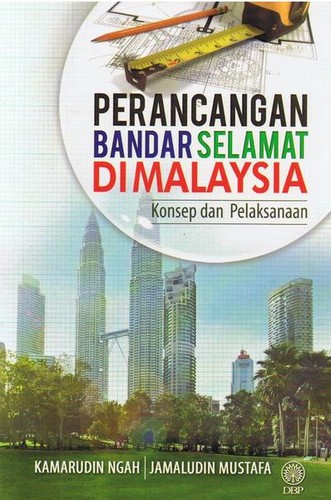 Perancangan Bandar Selamat Di Malaysia by Kamarudin Ngah., Jamaludin Mustaffa