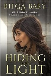 Cover of: Hiding in the Light: Why I Risked Everything to Leave Islam and Follow Jesus