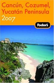 Cover of: Fodor's Cancun, Cozumel & the Yucatan Peninsula 2007