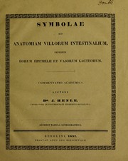 Cover of: Symbolae ad anatomiam villorum intestinalium, imprimis eorum epithelii et vasorum lacteorum. Commentatio academica