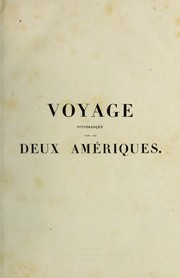 Cover of: Voyage pittoresque dans les deux Ameriques: résumé général de tous les voyages de Colomb, Las-Casas, Oviedo ... Humboldt ... Franklin ... etc.