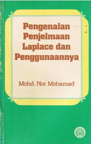 Pengenalan Penjelmaan Laplace Dan Penggunaannya by Mohd. Nor Mohamad
