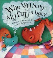 Who will sing my puff-a-bye?