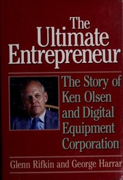 Cover of: The ultimate entrepreneur: the story of Ken Olsen and Digital Equipment Corporation