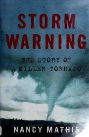 Cover of: Storm warning: the story of a killer tornado