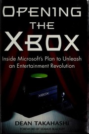 Cover of: Opening the Xbox: inside Microsoft's plan to unleash an entertainment revolution