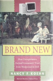 Cover of: Brand new: how entrepreneurs earned consumers' trust from Wedgwood to Dell