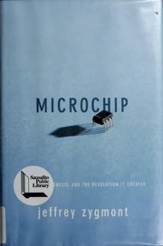 Cover of: Microchip: an idea, its genesis, and the revolution it created