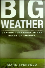 Cover of: Big weather: chasing tornadoes in the heart of America