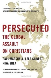 Cover of: Persecuted: The Global Assault on Christians