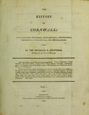 Cover of: The history of Cornwall: civil, military, religious, architectural, agricultural, commercial, biographical, and miscellaneous