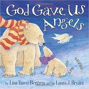 God Gave Us Angels by Lisa Tawn Bergren