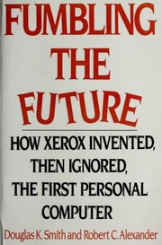 Cover of: Fumbling the future: how Xerox invented, then ignored, the first personal computer