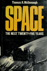 Cover of: Space: the next twenty-five years