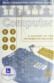 Cover of: Computer: a history of the information machine