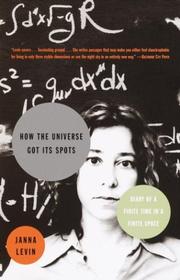 Cover of: How the Universe Got Its Spots: Diary of a Finite Time in a Finite Space