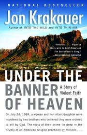 Cover of: Under the Banner of Heaven: A Story of Violent Faith