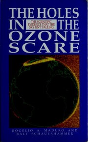 Cover of: The holes in the ozone scare by Rogelio Maduro