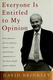 Cover of: Everyone is entitled to my opinion by David Brinkley