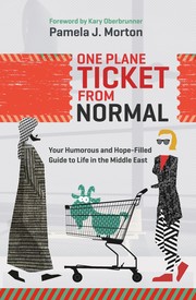 Cover of: One Plane Ticket From Normal: Your Humorous and Hope-FIlled Guide to Life in the Middle East