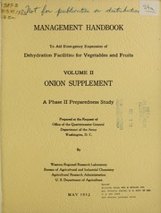 Cover of: Management handbook to aid emergency expansion of dehydration facilities for vegetables and fruits | United States. Bureau of Agricultural and Industrial Chemistry. Western Regional Research Laboratory