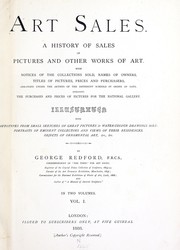 Cover of: Art sales: A history of sales of pictures and other works of art. With notices of the collections sold, names of owners, titles of pictures, prices and purchasers, arranged under the artists of the different schools in order of date. Including the purchases and prices of pictures for the National Gallery