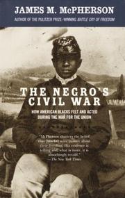 Cover of: The Negro's Civil War: How Negroes Felt and Acted During the War for the Union