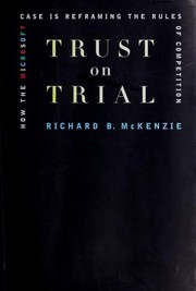 Cover of: Trust on trial: how the Microsoft case is reframing the rules of competition