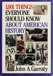 1,001 things everyone should know about American history by John Arthur Garraty