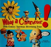 Cover of: What a character!: 20th century American advertising icons